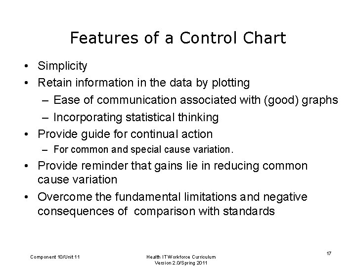 Features of a Control Chart • Simplicity • Retain information in the data by