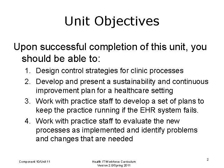 Unit Objectives Upon successful completion of this unit, you should be able to: 1.