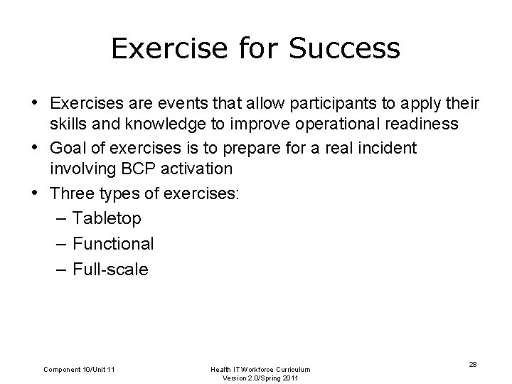 Exercise for Success • Exercises are events that allow participants to apply their skills