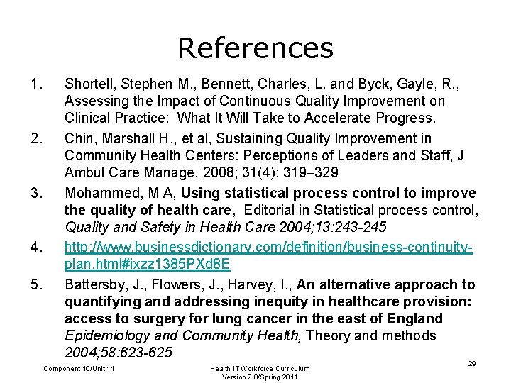 References 1. 2. 3. 4. 5. Shortell, Stephen M. , Bennett, Charles, L. and