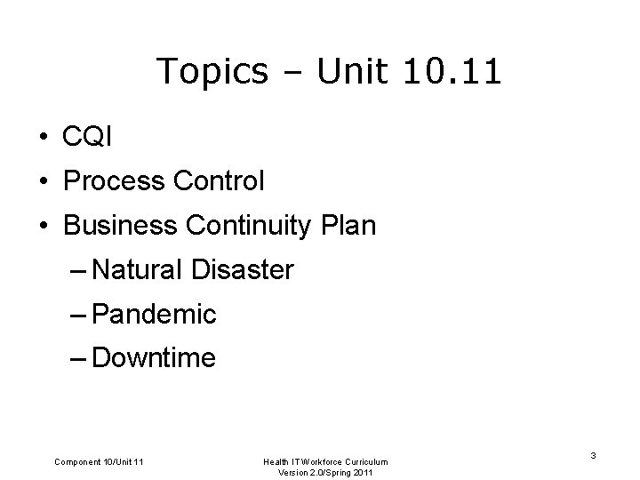 Topics – Unit 10. 11 • CQI • Process Control • Business Continuity Plan