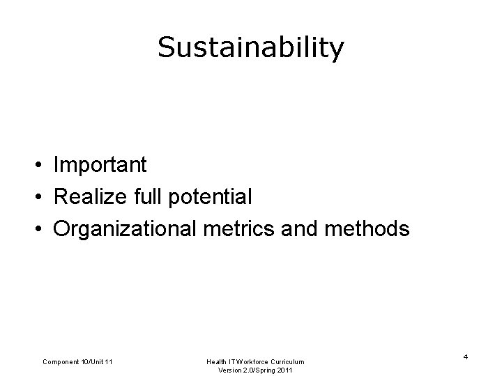 Sustainability • Important • Realize full potential • Organizational metrics and methods Component 10/Unit