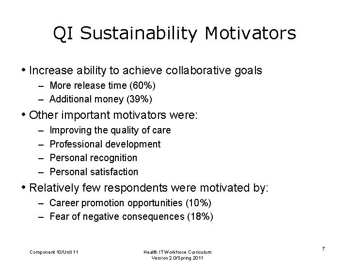 QI Sustainability Motivators • Increase ability to achieve collaborative goals – More release time