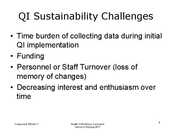 QI Sustainability Challenges • Time burden of collecting data during initial QI implementation •