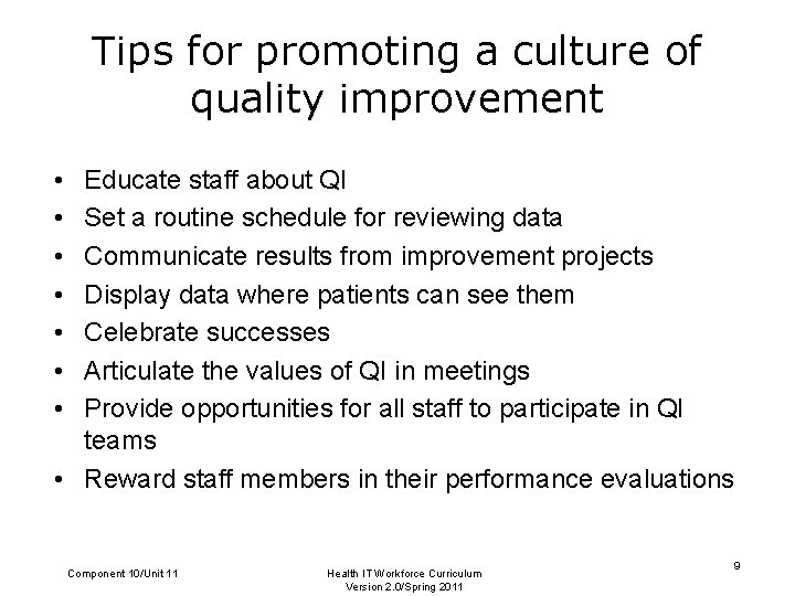 Tips for promoting a culture of quality improvement • • Educate staff about QI