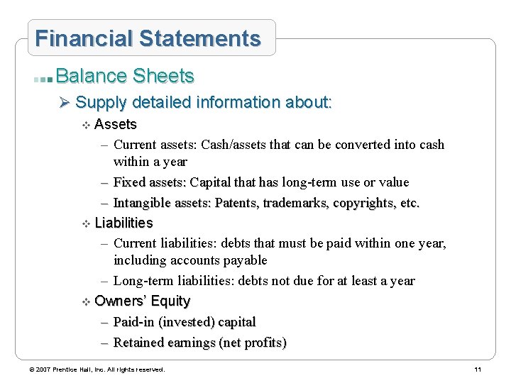 Financial Statements Balance Sheets Ø Supply detailed information about: v Assets – Current assets: