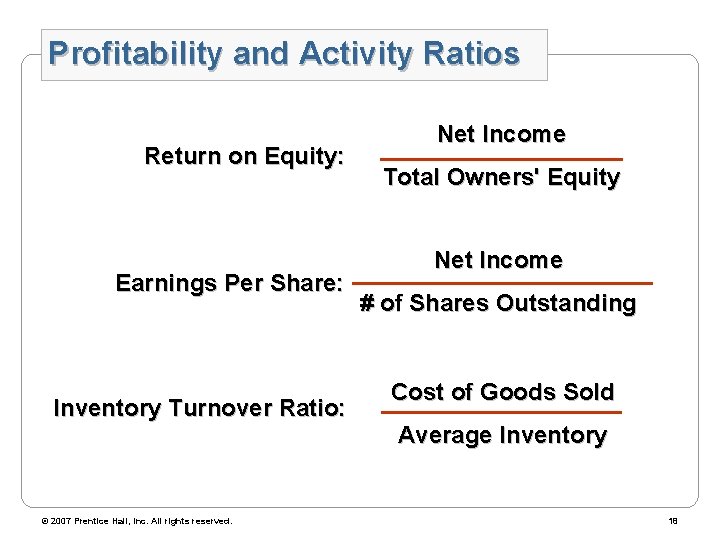 Profitability and Activity Ratios Return on Equity: Earnings Per Share: Inventory Turnover Ratio: ©