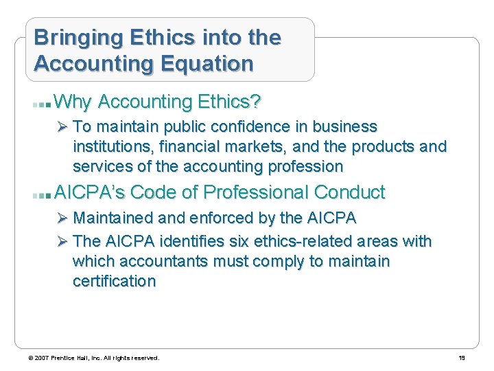 Bringing Ethics into the Accounting Equation Why Accounting Ethics? Ø To maintain public confidence