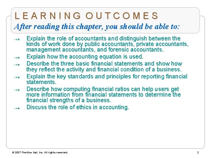LEARNING OUTCOMES After reading this chapter, you should be able to: Explain the role