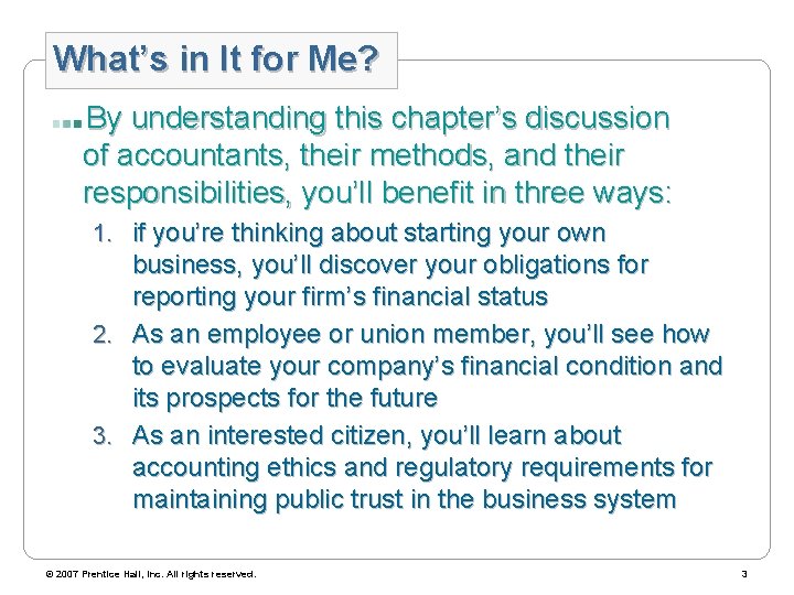 What’s in It for Me? By understanding this chapter’s discussion of accountants, their methods,