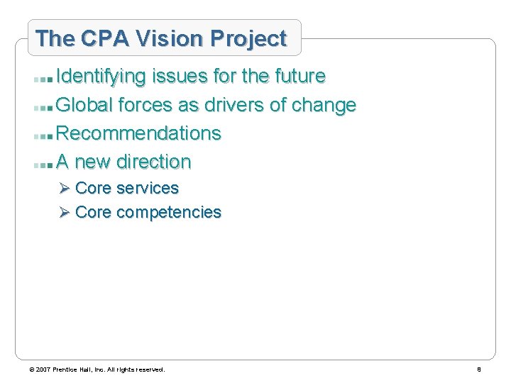 The CPA Vision Project Identifying issues for the future Global forces as drivers of