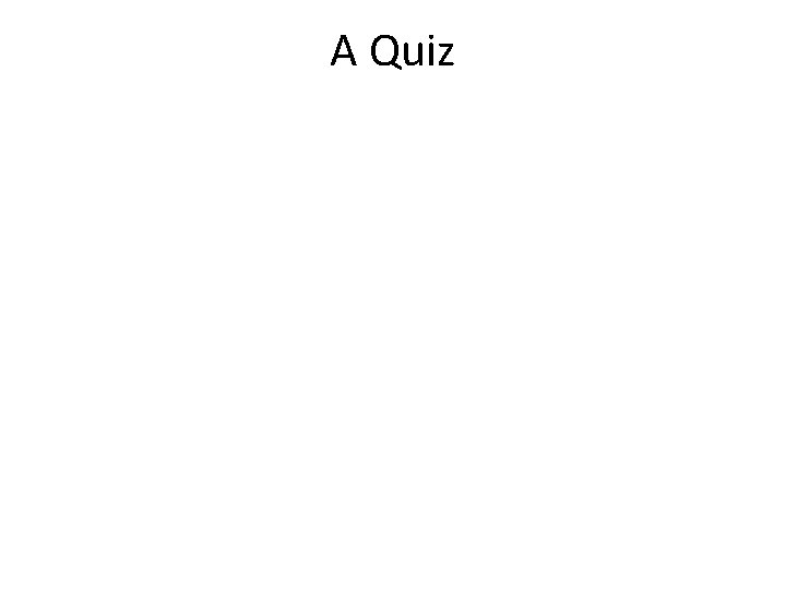 A Quiz 