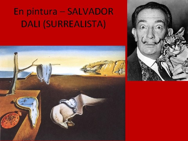 En pintura – SALVADOR DALI (SURREALISTA) 