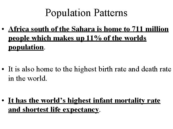 Population Patterns • Africa south of the Sahara is home to 711 million people
