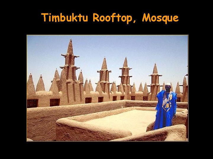 Timbuktu Rooftop, Mosque 