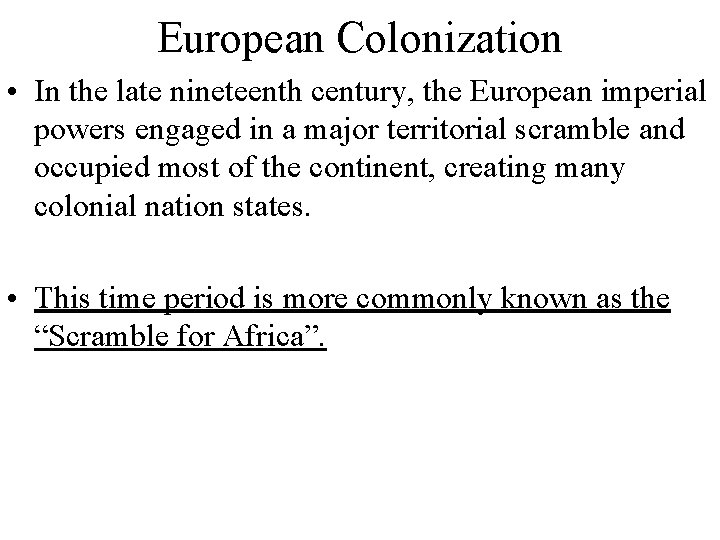 European Colonization • In the late nineteenth century, the European imperial powers engaged in