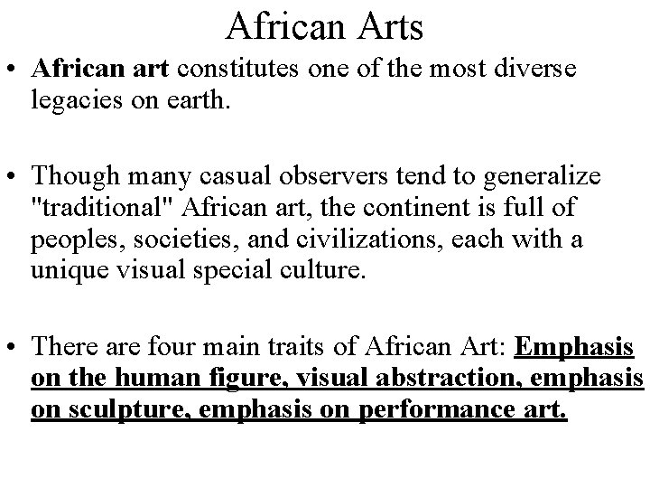 African Arts • African art constitutes one of the most diverse legacies on earth.