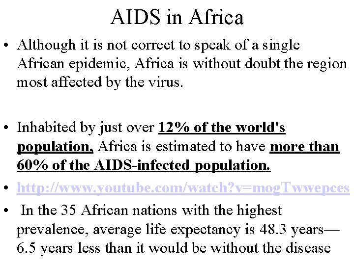 AIDS in Africa • Although it is not correct to speak of a single