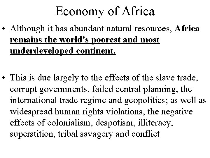 Economy of Africa • Although it has abundant natural resources, Africa remains the world's