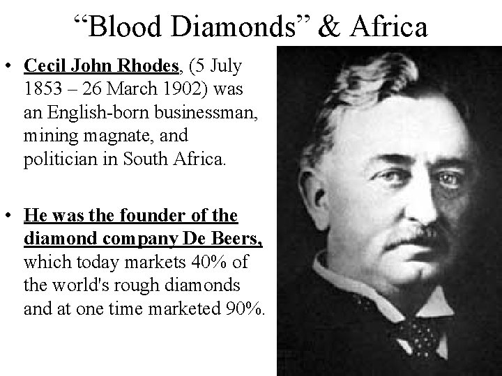 “Blood Diamonds” & Africa • Cecil John Rhodes, (5 July 1853 – 26 March