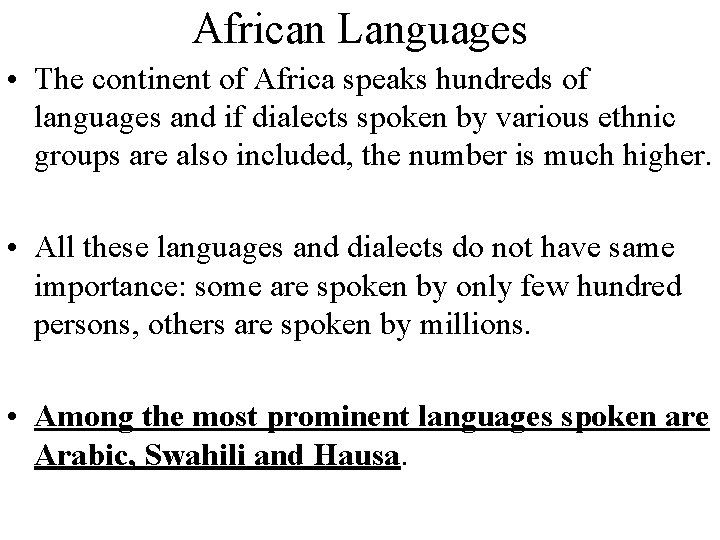 African Languages • The continent of Africa speaks hundreds of languages and if dialects