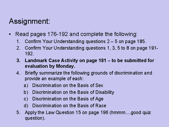 Assignment: • Read pages 176 -192 and complete the following: 1. Confirm Your Understanding