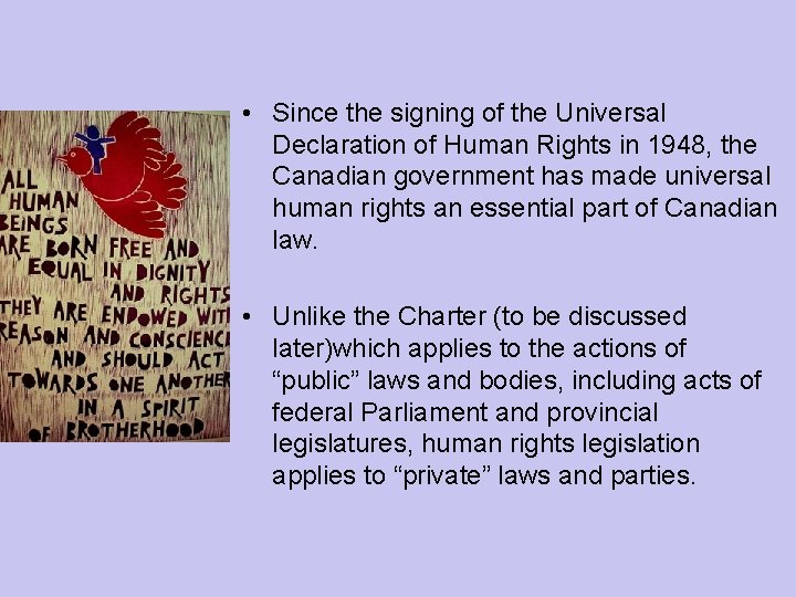  • Since the signing of the Universal Declaration of Human Rights in 1948,