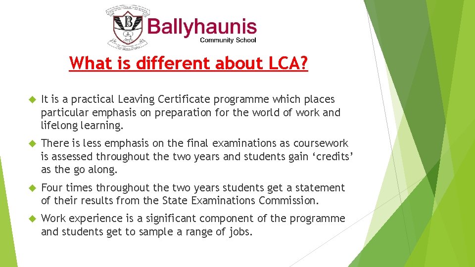 What is different about LCA? It is a practical Leaving Certificate programme which places