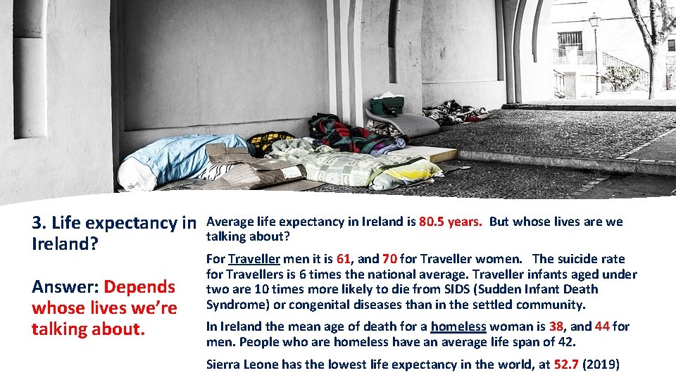 3. Life expectancy in Ireland? Answer: Depends whose lives we’re talking about. Average life