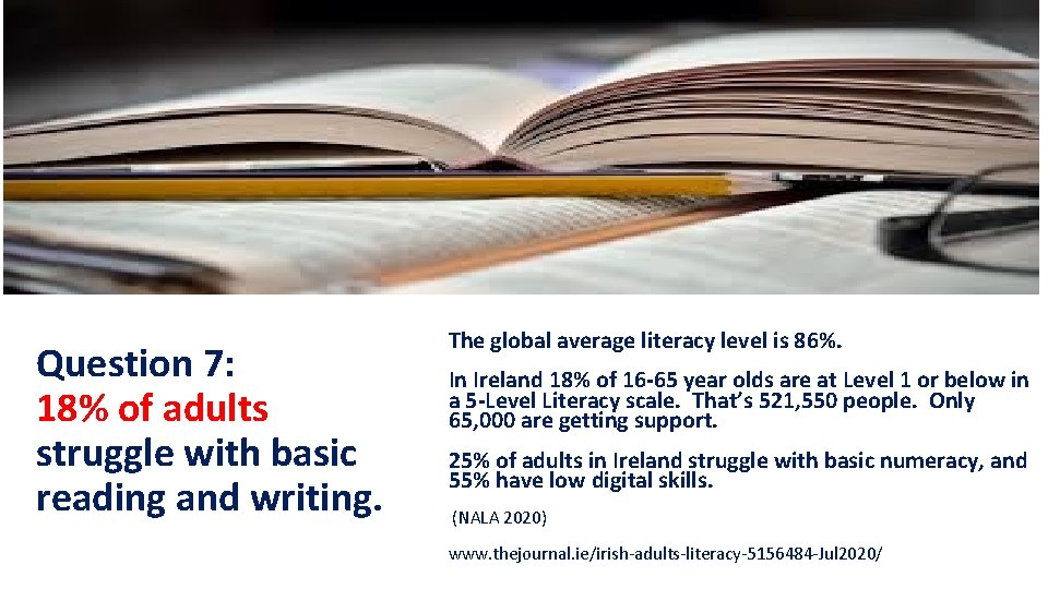 Question 7: 18% of adults struggle with basic reading and writing. The global average