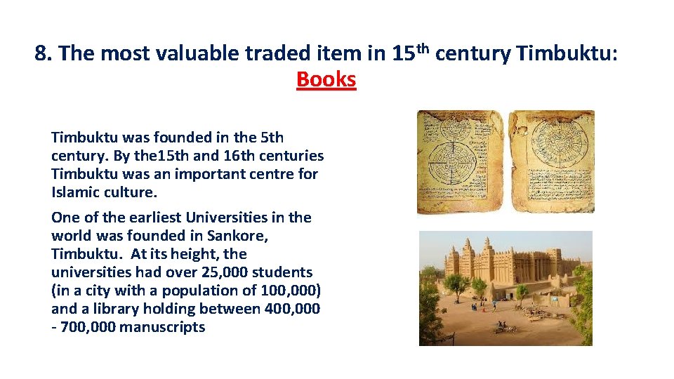 8. The most valuable traded item in 15 th century Timbuktu: Books Timbuktu was