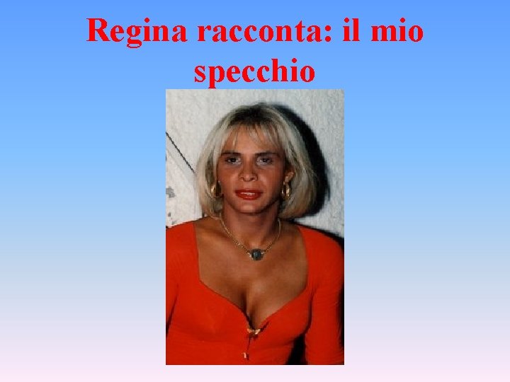 Regina racconta: il mio specchio 