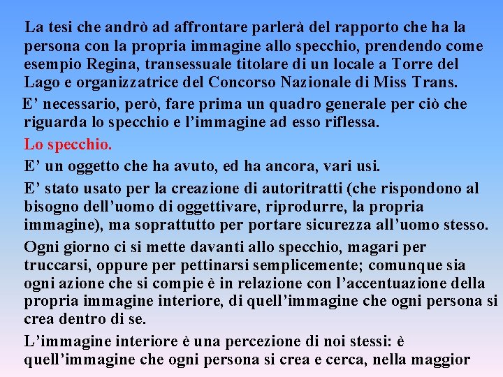 La tesi che andrò ad affrontare parlerà del rapporto che ha la persona con