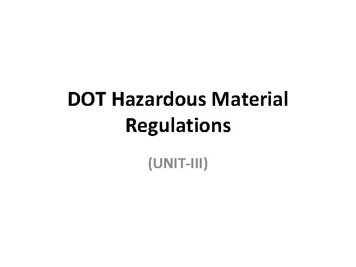 DOT Hazardous Material Regulations (UNIT-III) 