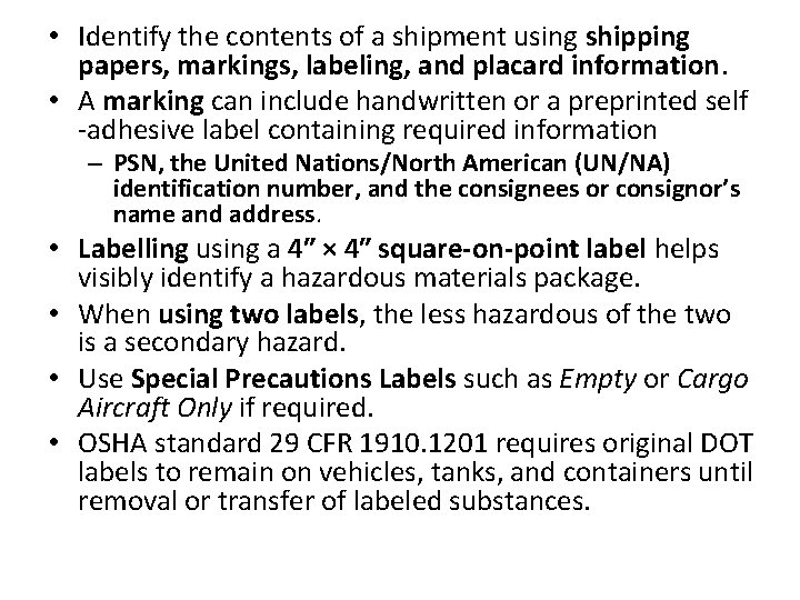  • Identify the contents of a shipment using shipping papers, markings, labeling, and
