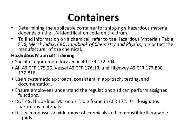 Containers • Determining the applicable container for shipping a hazardous material depends on the