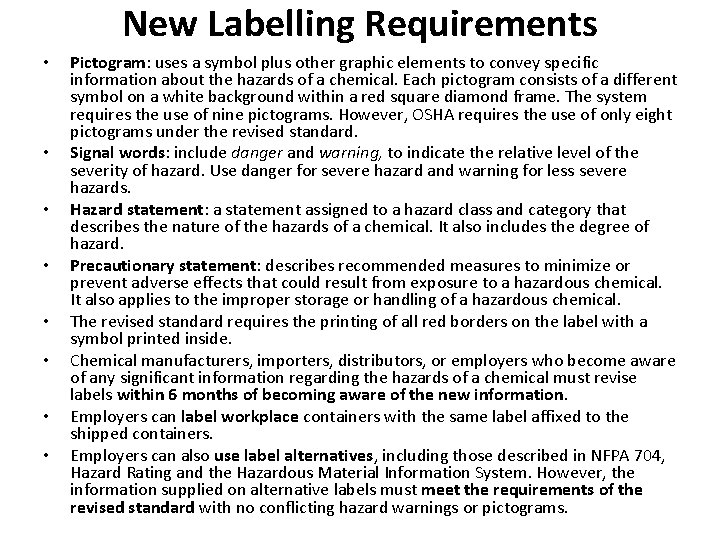 New Labelling Requirements • • Pictogram: uses a symbol plus other graphic elements to