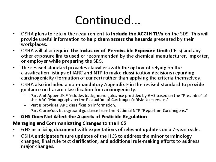 Continued. . . • • OSHA plans to retain the requirement to include the