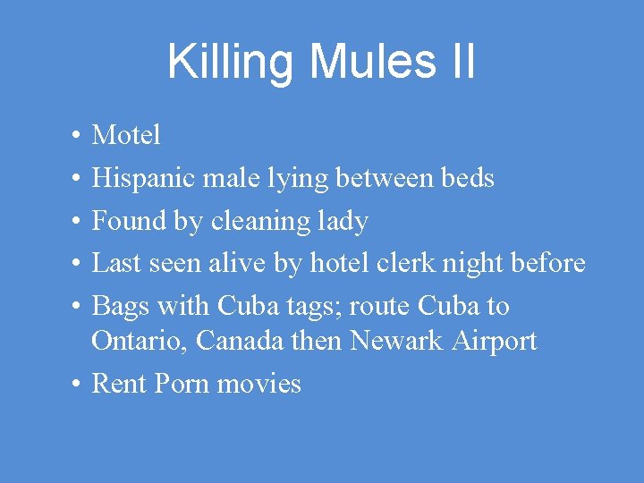 Killing Mules II • • • Motel Hispanic male lying between beds Found by