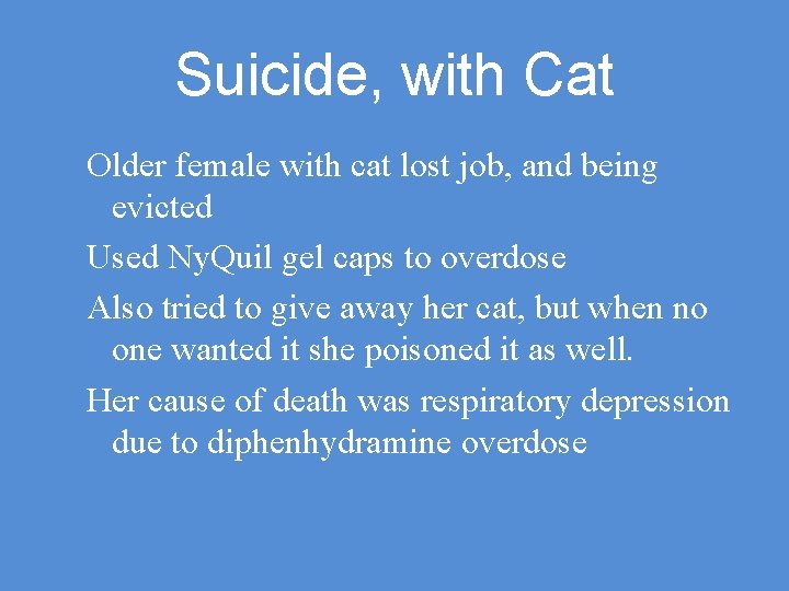 Suicide, with Cat Older female with cat lost job, and being evicted Used Ny.