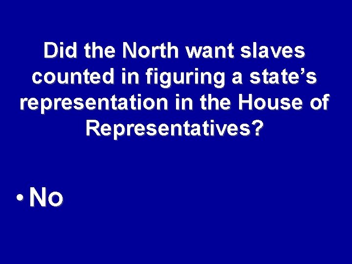 Did the North want slaves counted in figuring a state’s representation in the House