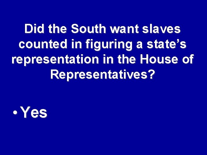 Did the South want slaves counted in figuring a state’s representation in the House