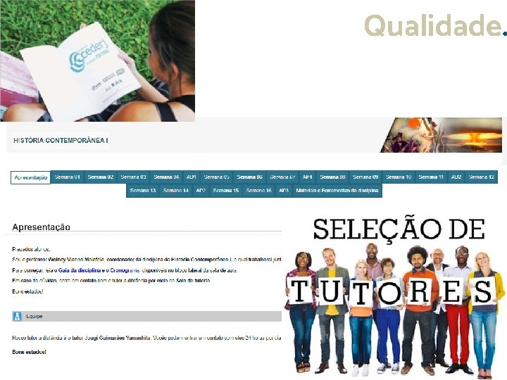 Qualidade. Qualidade.