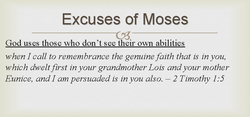 Excuses of Moses God uses those who don’t see their own abilities when I