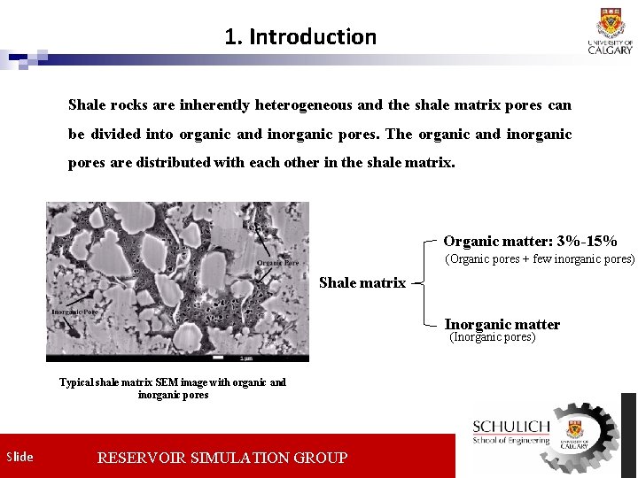 1. Introduction Shale rocks are inherently heterogeneous and the shale matrix pores can be