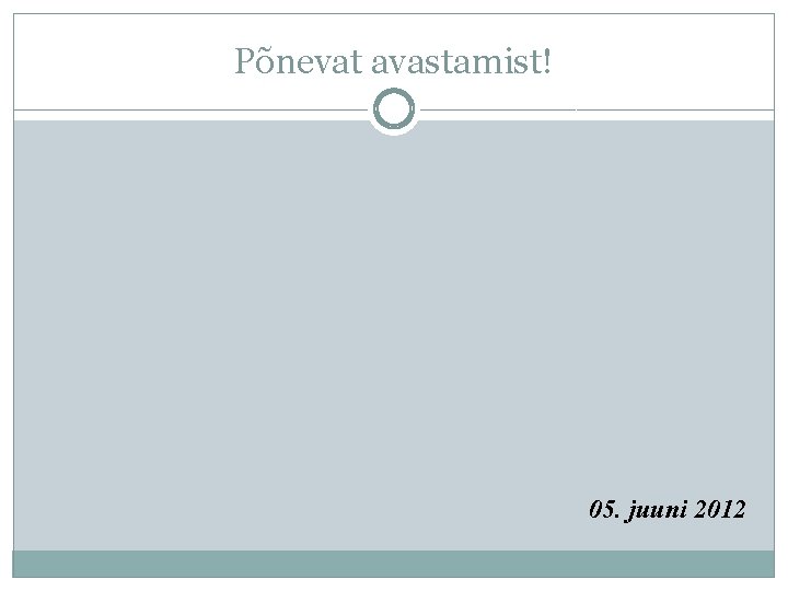 Põnevat avastamist! 05. juuni 2012 