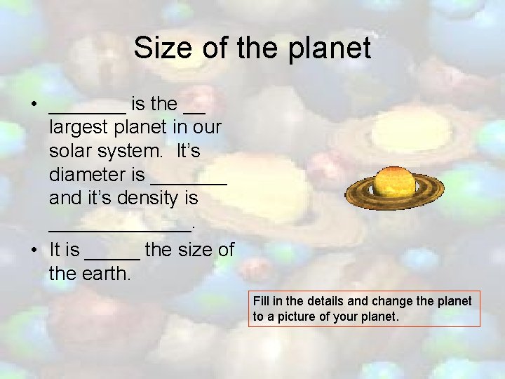 Size of the planet • _______ is the __ largest planet in our solar