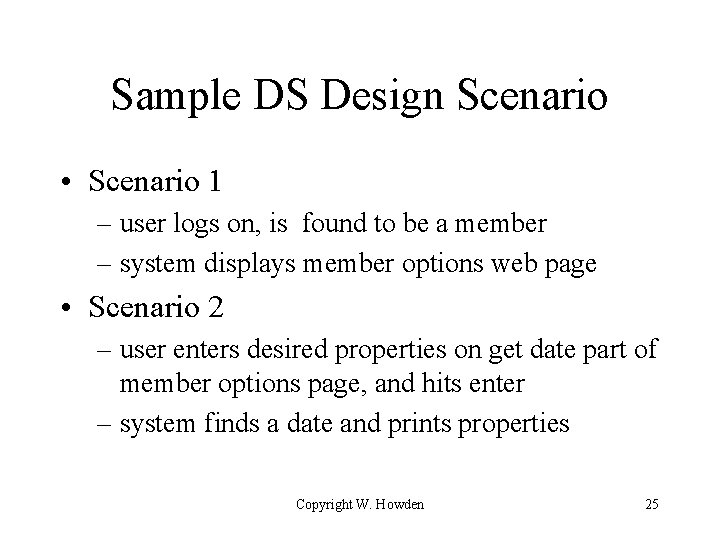 Sample DS Design Scenario • Scenario 1 – user logs on, is found to