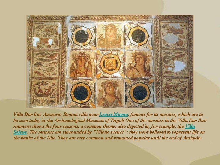 Villa Dar Buc Ammera: Roman villa near Lepcis Magna, famous for its mosaics, which