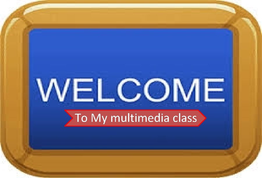 To My multimedia class 